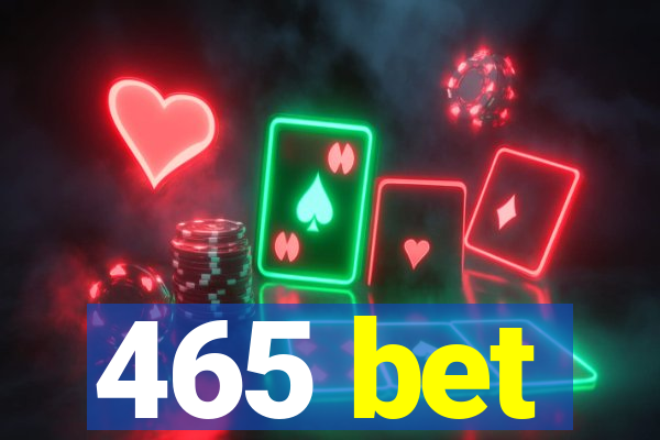 465 bet